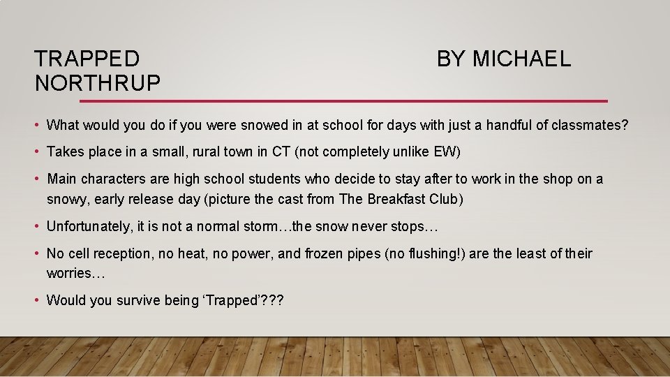 TRAPPED NORTHRUP BY MICHAEL • What would you do if you were snowed in