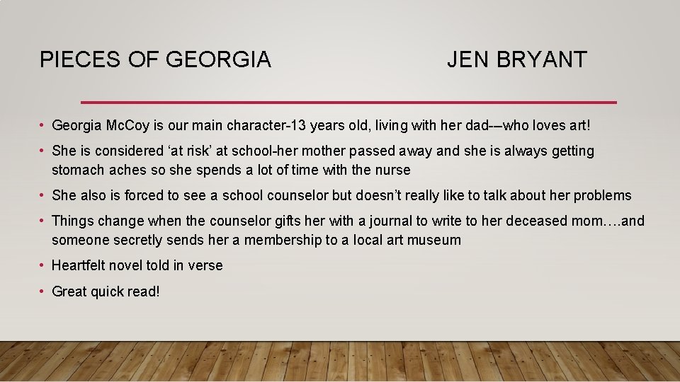 PIECES OF GEORGIA JEN BRYANT • Georgia Mc. Coy is our main character-13 years