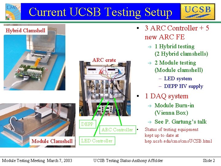 Current UCSB Testing Setup • 3 ARC Controller + 5 new ARC FE Hybrid