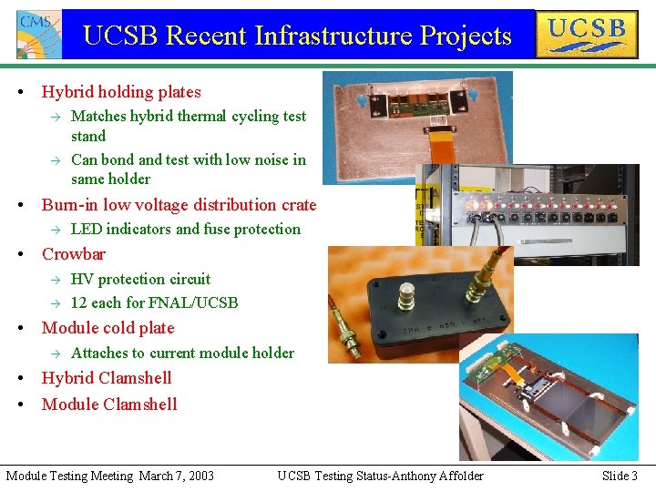 UCSB Recent Infrastructure Projects • Hybrid holding plates à à Matches hybrid thermal cycling