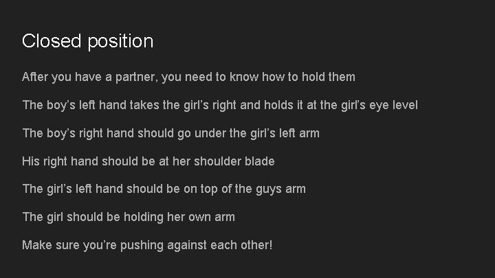 Closed position After you have a partner, you need to know how to hold