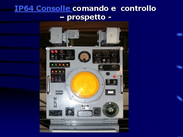 IP 64 Consolle comando e controllo – prospetto - 