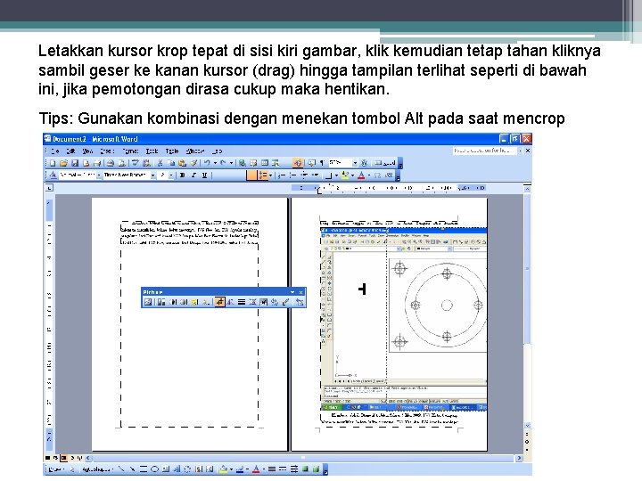 Letakkan kursor krop tepat di sisi kiri gambar, klik kemudian tetap tahan kliknya sambil