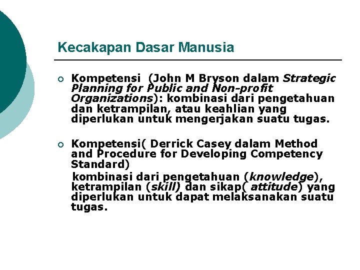 Kecakapan Dasar Manusia ¡ Kompetensi (John M Bryson dalam Strategic Planning for Public and