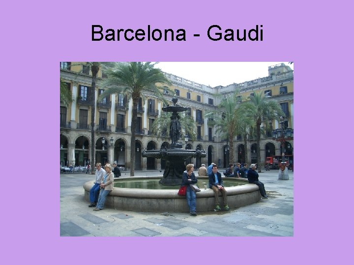Barcelona - Gaudi 