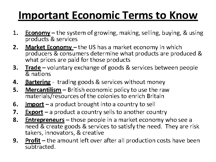 Important Economic Terms to Know 1. 2. 3. 4. 5. 6. 7. 8. 9.
