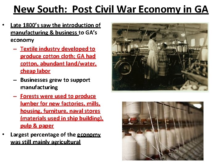 New South: Post Civil War Economy in GA • Late 1800’s saw the introduction