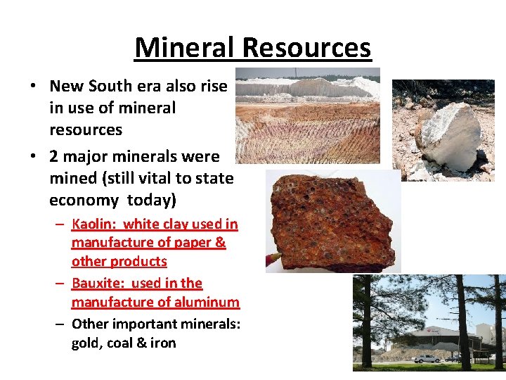 Mineral Resources • New South era also rise in use of mineral resources •
