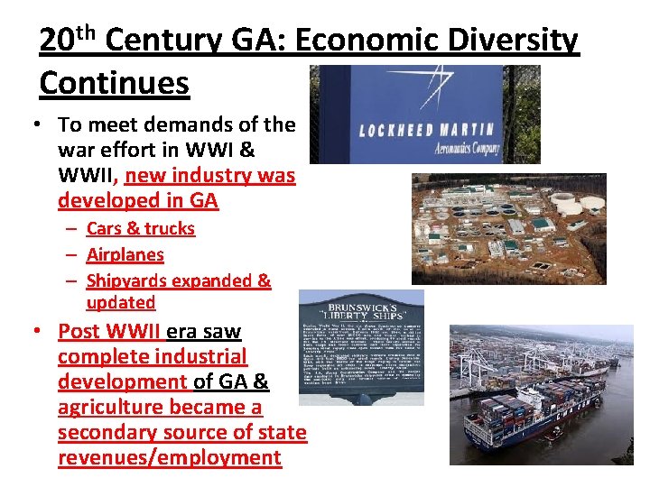 20 th Century GA: Economic Diversity Continues • To meet demands of the war