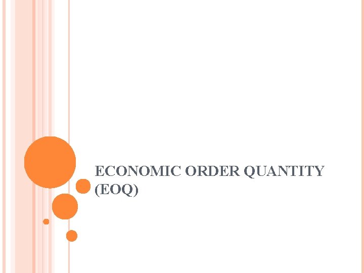 ECONOMIC ORDER QUANTITY (EOQ) 