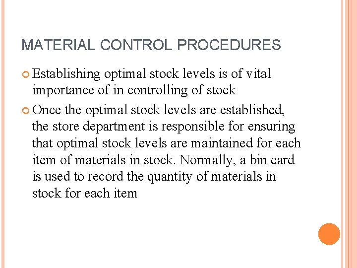 MATERIAL CONTROL PROCEDURES Establishing optimal stock levels is of vital importance of in controlling