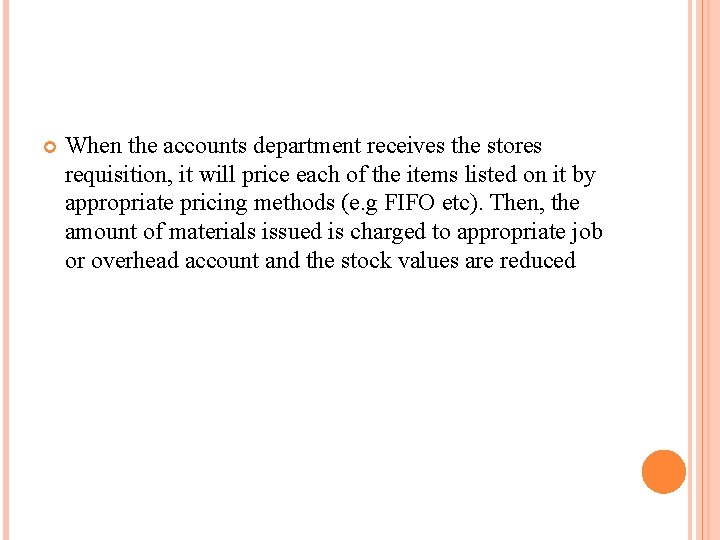  When the accounts department receives the stores requisition, it will price each of