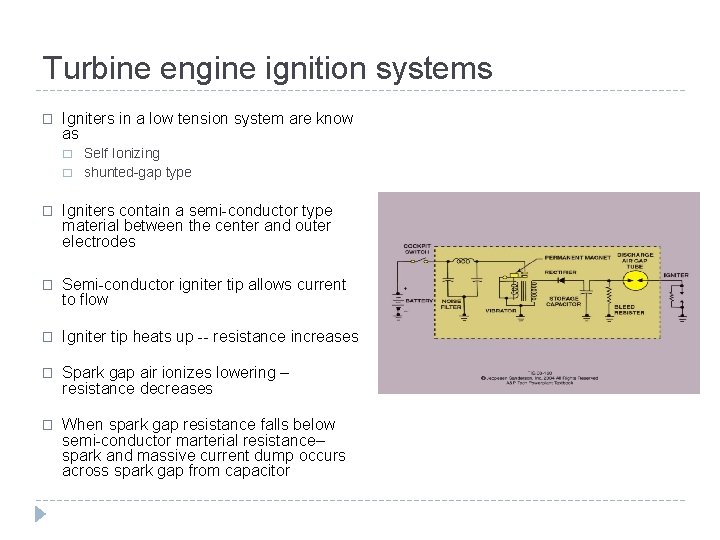 Turbine engine ignition systems � Igniters in a low tension system are know as Turbine engine ignition systems � Igniters in a low tension system are know as