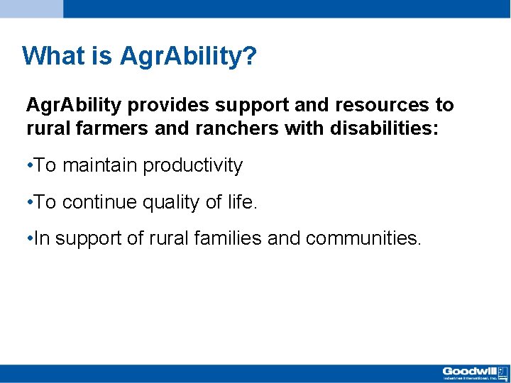 What is Agr. Ability? Agr. Ability provides support and resources to rural farmers and