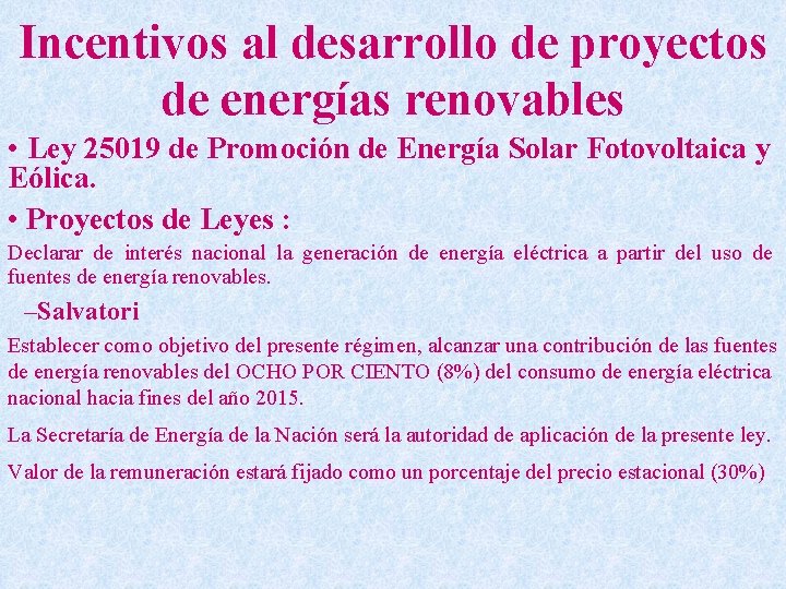 Incentivos al desarrollo de proyectos de energías renovables • Ley 25019 de Promoción de