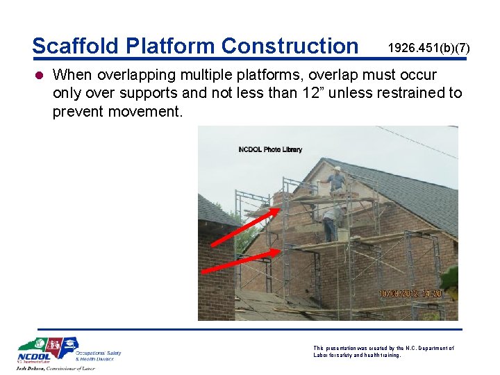 Scaffold Platform Construction 1926. 451(b)(7) l When overlapping multiple platforms, overlap must occur only