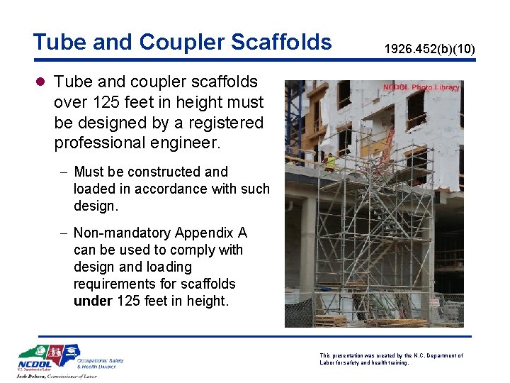 Tube and Coupler Scaffolds 1926. 452(b)(10) l Tube and coupler scaffolds over 125 feet