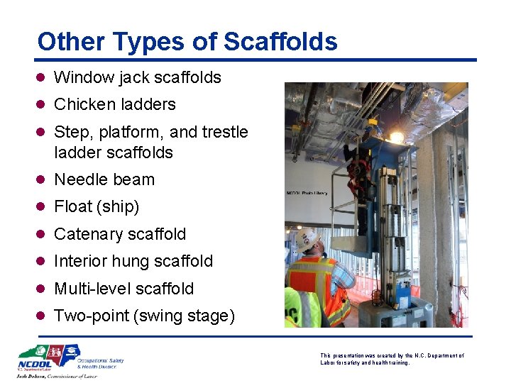 Other Types of Scaffolds l Window jack scaffolds l Chicken ladders l Step, platform,