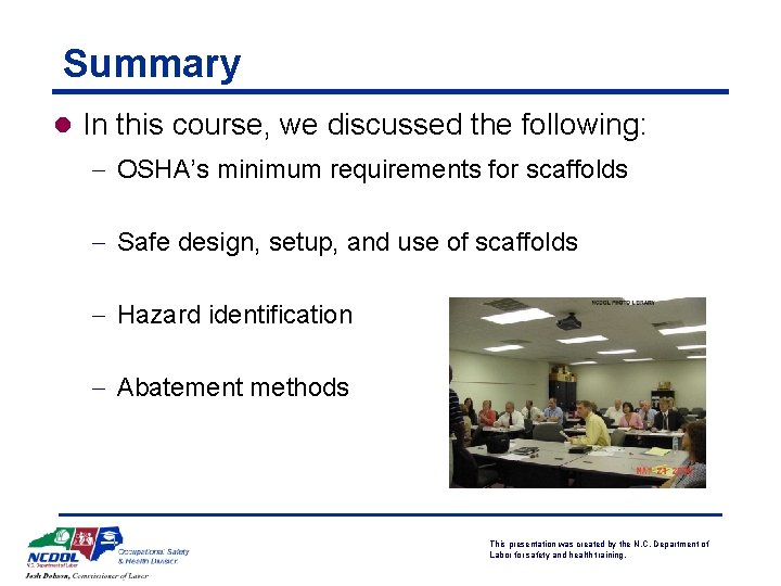 Summary l In this course, we discussed the following: - OSHA’s minimum requirements for