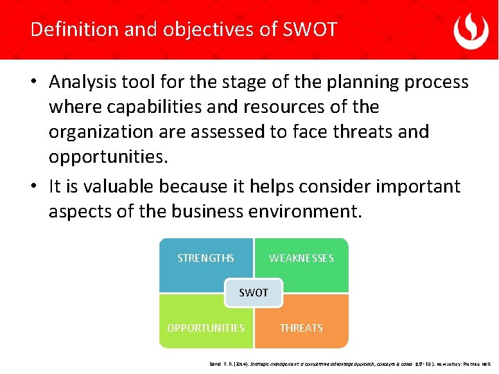 Definition and objectives of SWOT • Analysis tool for the stage of the planning