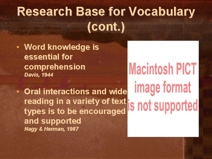 Research Base for Vocabulary (cont. ) • Word knowledge is essential for comprehension Davis,