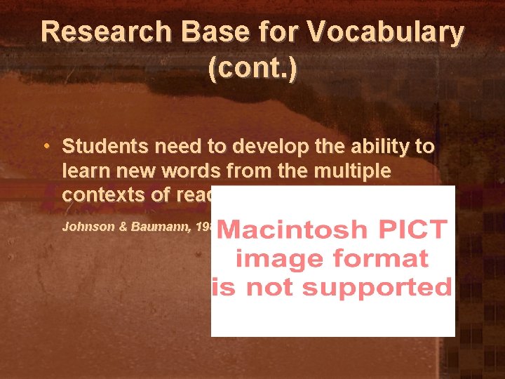 Research Base for Vocabulary (cont. ) • Students need to develop the ability to