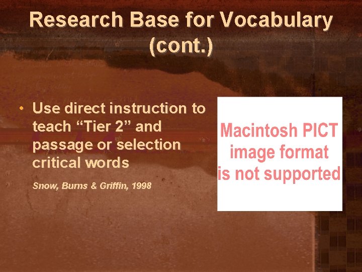 Research Base for Vocabulary (cont. ) • Use direct instruction to teach “Tier 2”