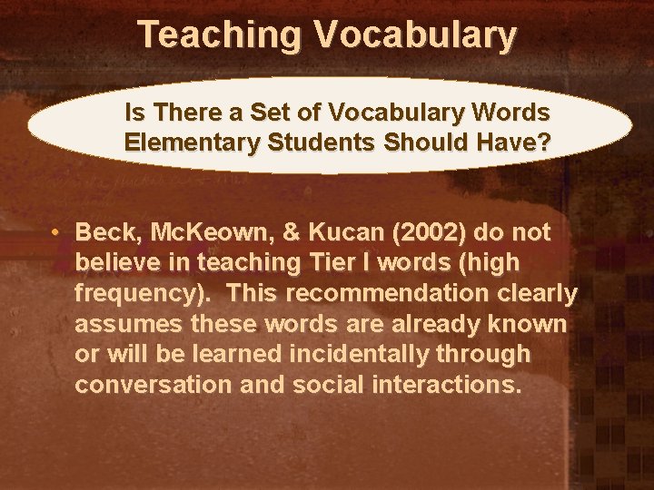 Teaching Vocabulary Is There a Set of Vocabulary Words Elementary Students Should Have? •