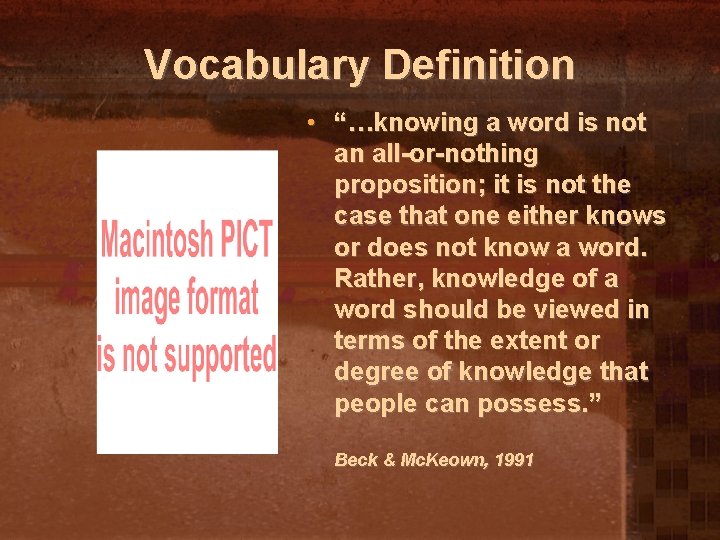 Vocabulary Definition • “…knowing a word is not an all-or-nothing proposition; it is not
