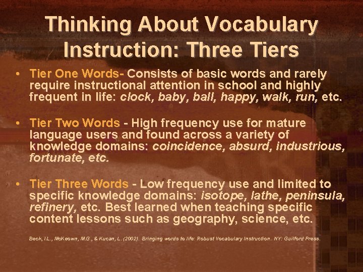 Thinking About Vocabulary Instruction: Three Tiers • Tier One Words- Consists of basic words