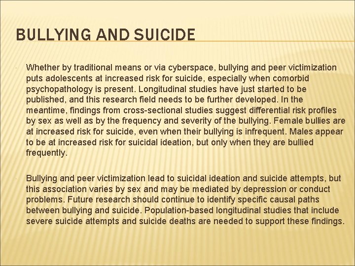 BULLYING AND SUICIDE Whether by traditional means or via cyberspace, bullying and peer victimization