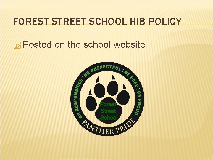 FOREST STREET SCHOOL HIB POLICY Posted on the school website 