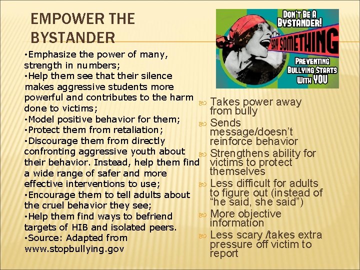 EMPOWER THE BYSTANDER • Emphasize the power of many, strength in numbers; • Help