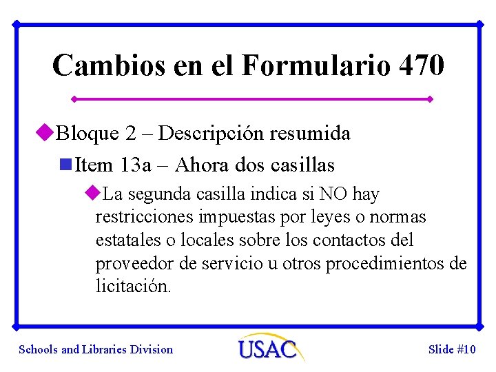 Cambios en el Formulario 470 u. Bloque 2 – Descripción resumida n Item 13