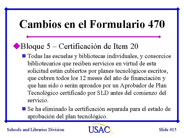 Cambios en el Formulario 470 u. Bloque 5 – Certificación de Item 20 n