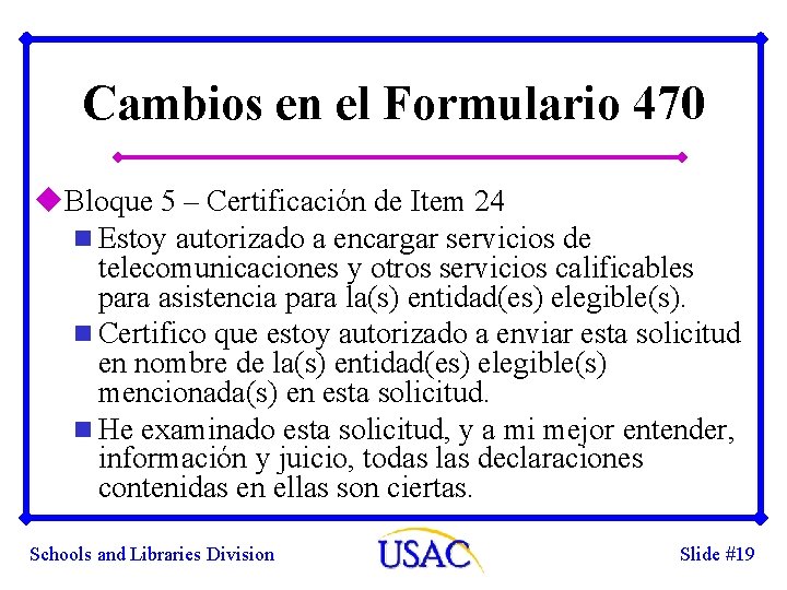 Cambios en el Formulario 470 u. Bloque 5 – Certificación de Item 24 n