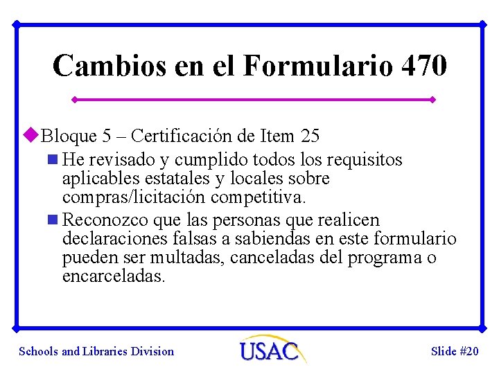 Cambios en el Formulario 470 u. Bloque 5 – Certificación de Item 25 n