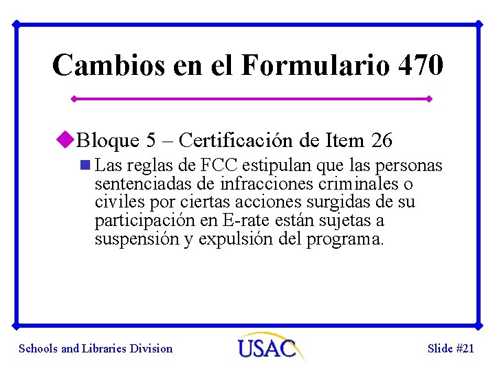 Cambios en el Formulario 470 u. Bloque 5 – Certificación de Item 26 n