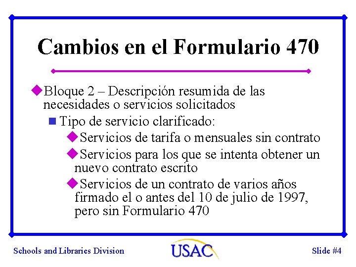 Cambios en el Formulario 470 u. Bloque 2 – Descripción resumida de las necesidades