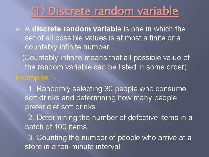 (1) Discrete random variable A discrete random variable is one in which the set