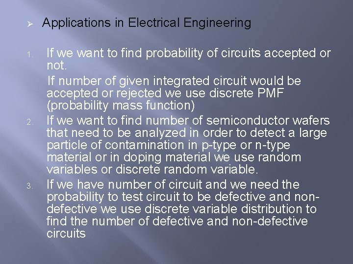 Ø 1. 2. 3. Applications in Electrical Engineering If we want to find probability