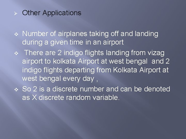 Ø Other Applications v Number of airplanes taking off and landing during a given