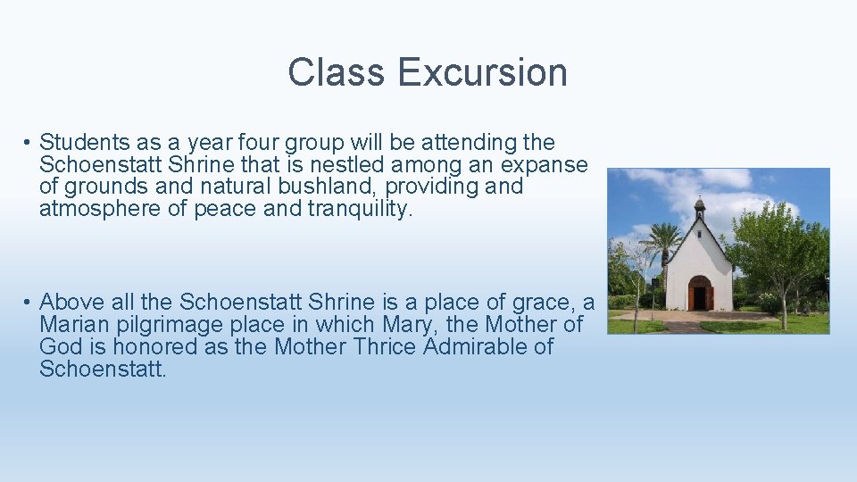 Class Excursion • Students as a year four group will be attending the Schoenstatt