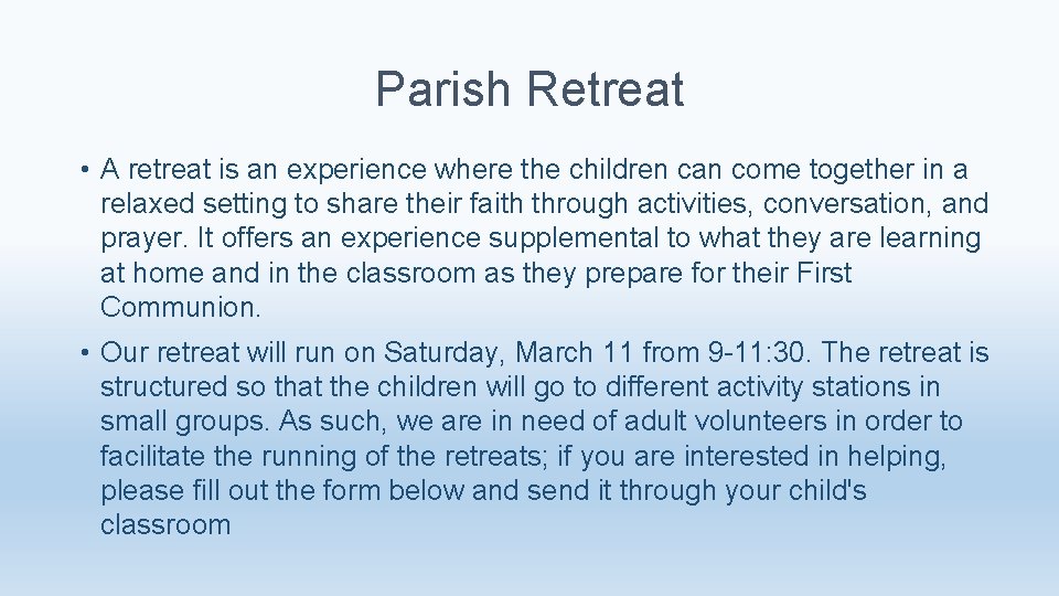 Parish Retreat • A retreat is an experience where the children can come together