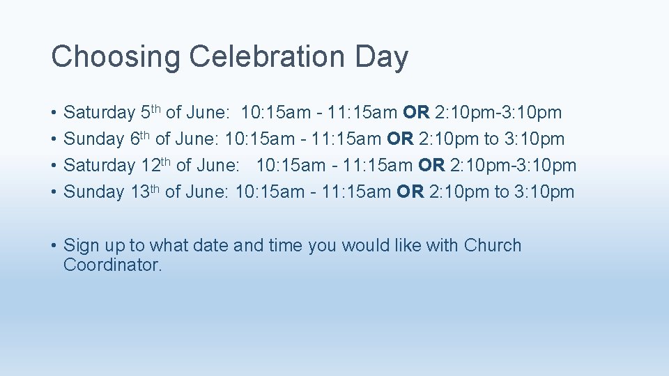 Choosing Celebration Day • • Saturday 5 th of June: 10: 15 am -