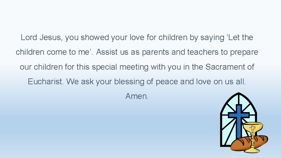 Lord Jesus, you showed your love for children by saying ‘Let the children come
