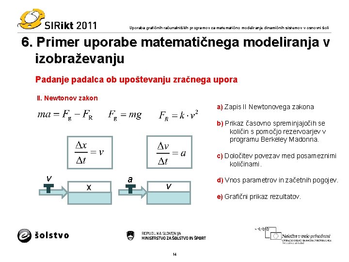 Uporaba grafičnih računalniških programov za matematično modeliranje dinamičnih sistemov v osnovni šoli 6. Primer