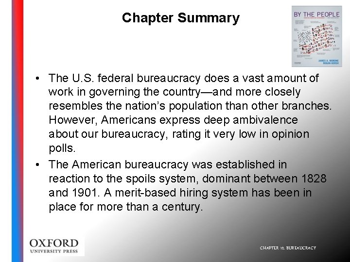 Chapter Summary • The U. S. federal bureaucracy does a vast amount of work