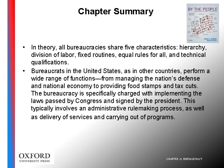 Chapter Summary • In theory, all bureaucracies share five characteristics: hierarchy, division of labor,