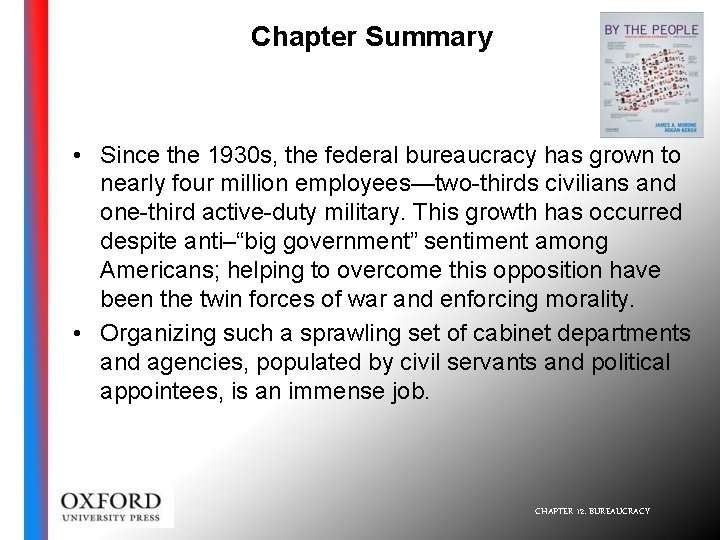 Chapter Summary • Since the 1930 s, the federal bureaucracy has grown to nearly